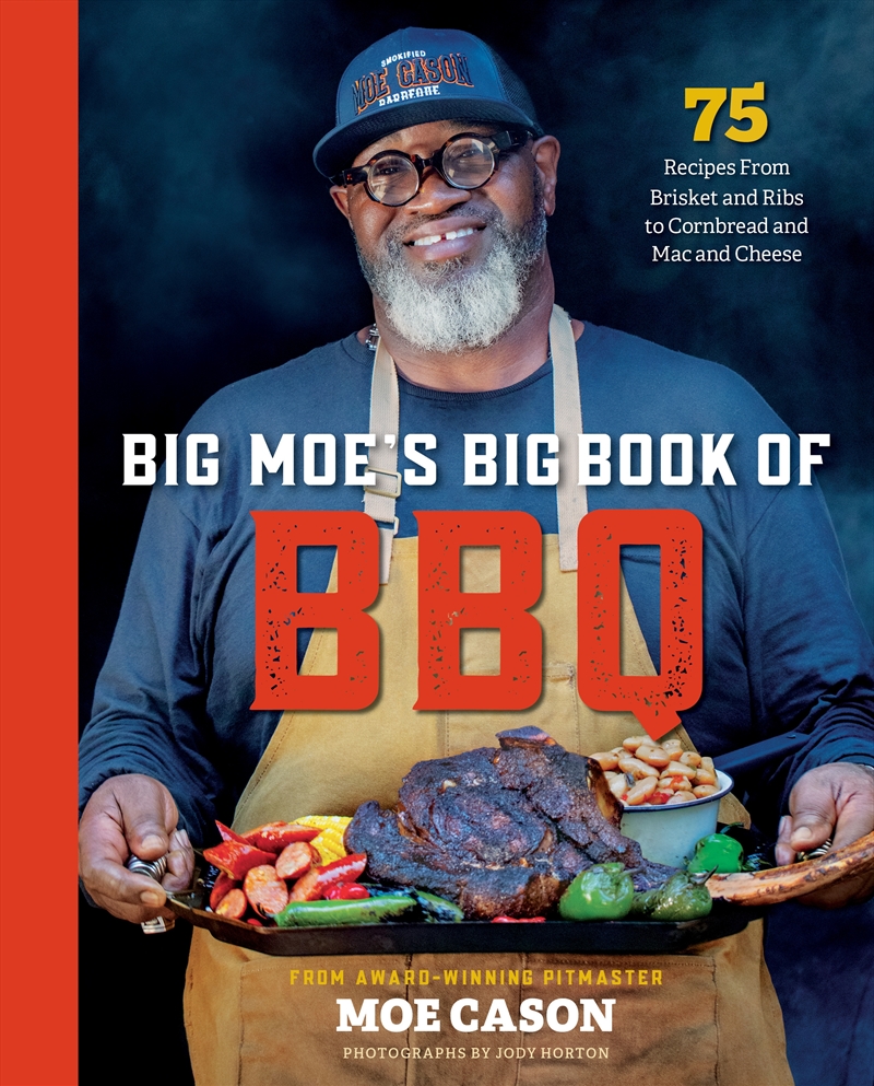 Big Moe's Big Book of BBQ: 75 Recipes From Brisket and Ribs to Cornbread and Mac and Cheese/Product Detail/Recipes, Food & Drink