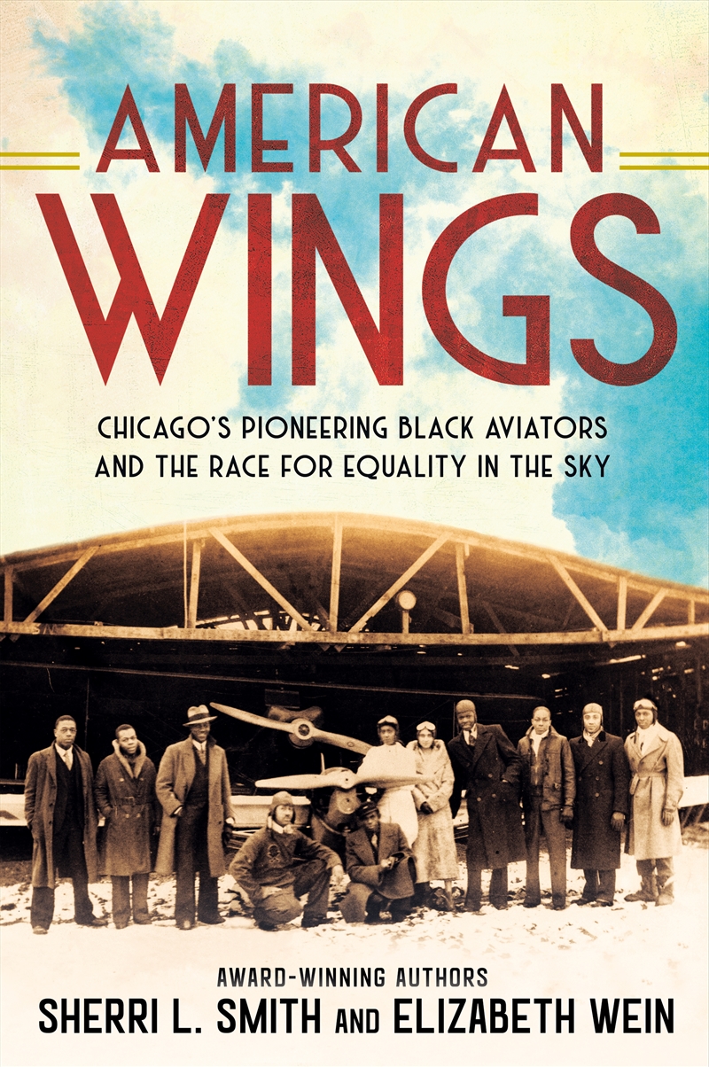 American Wings: Chicago's Pioneering Black Aviators and the Race for Equality in the Sky/Product Detail/Childrens