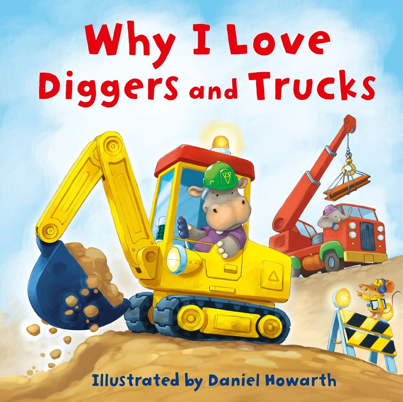 Why I Love Diggers And Trucks/Product Detail/Early Childhood Fiction Books