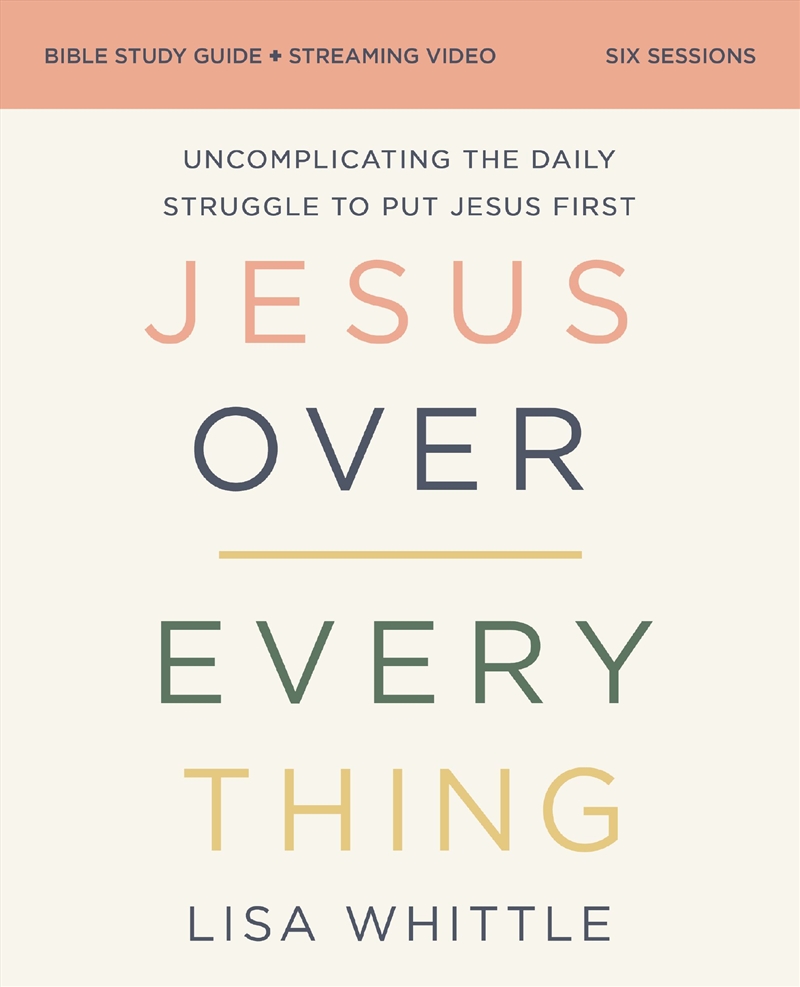 Jesus Over Everything Bible Study Guide Plus Streaming Video/Product Detail/Religion & Beliefs