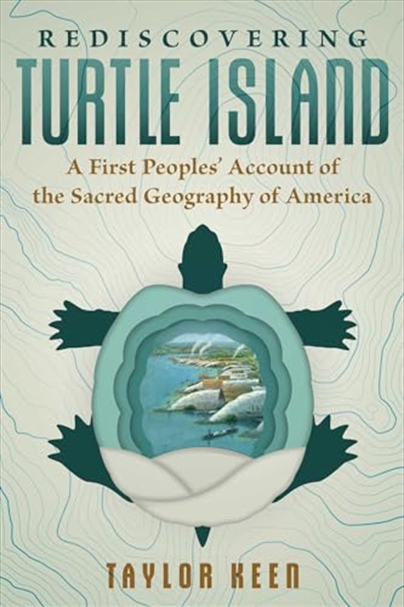 Rediscovering Turtle Island: A First Peoples' Account of the Sacred Geography of America/Product Detail/Religion & Beliefs