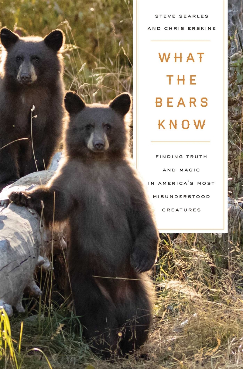 What the Bears Know: How I Found Truth and Magic in America's Most Misunderstood Creatures?A Memoir/Product Detail/Animals & Nature