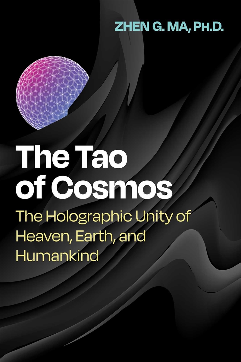 The Tao of Cosmos: The Holographic Unity of Heaven, Earth, and Humankind/Product Detail/Science