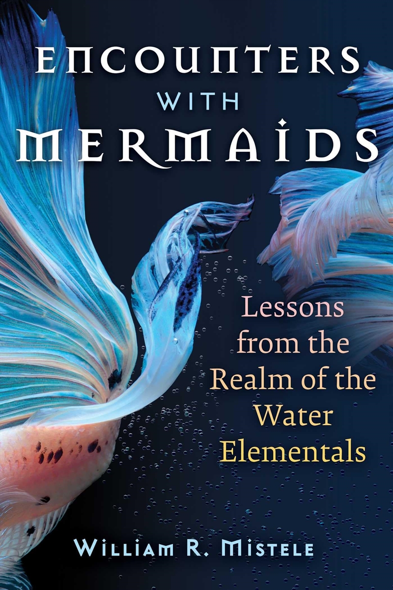 Encounters with Mermaids: Lessons from the Realm of the Water Elementals/Product Detail/Religion & Beliefs