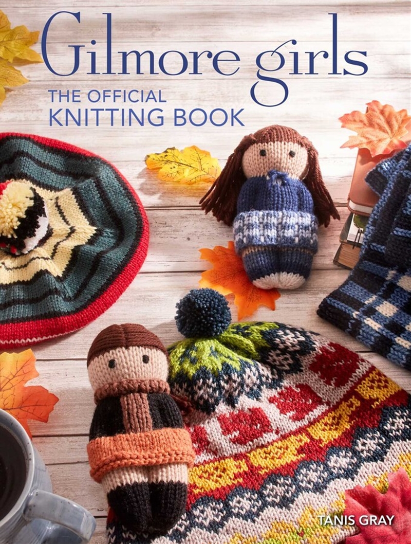 Gilmore Girls -The Official Knitting Book/Product Detail/Crafts & Handiwork