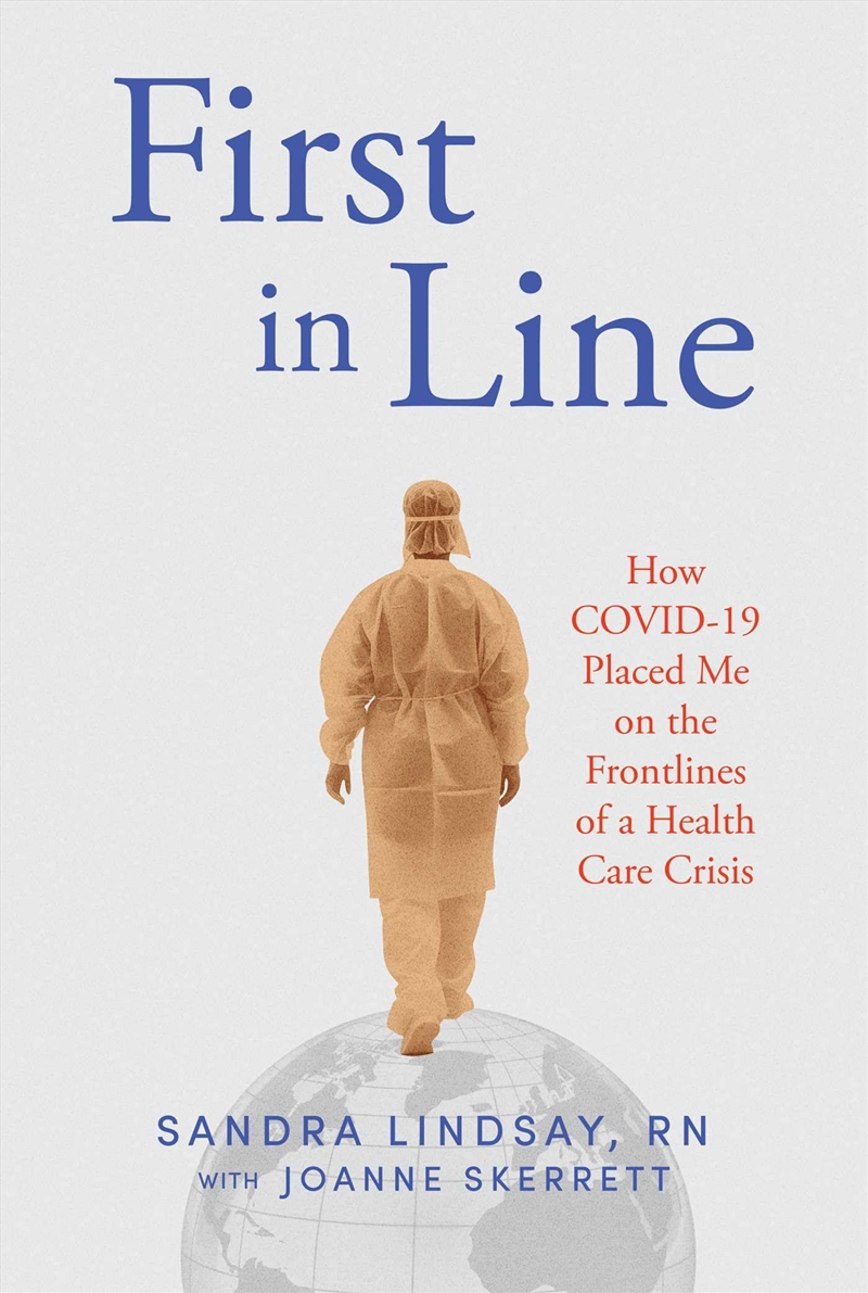 First in Line: How COVID-19 Placed Me on the Frontlines of a Health Care Crisis/Product Detail/Reading