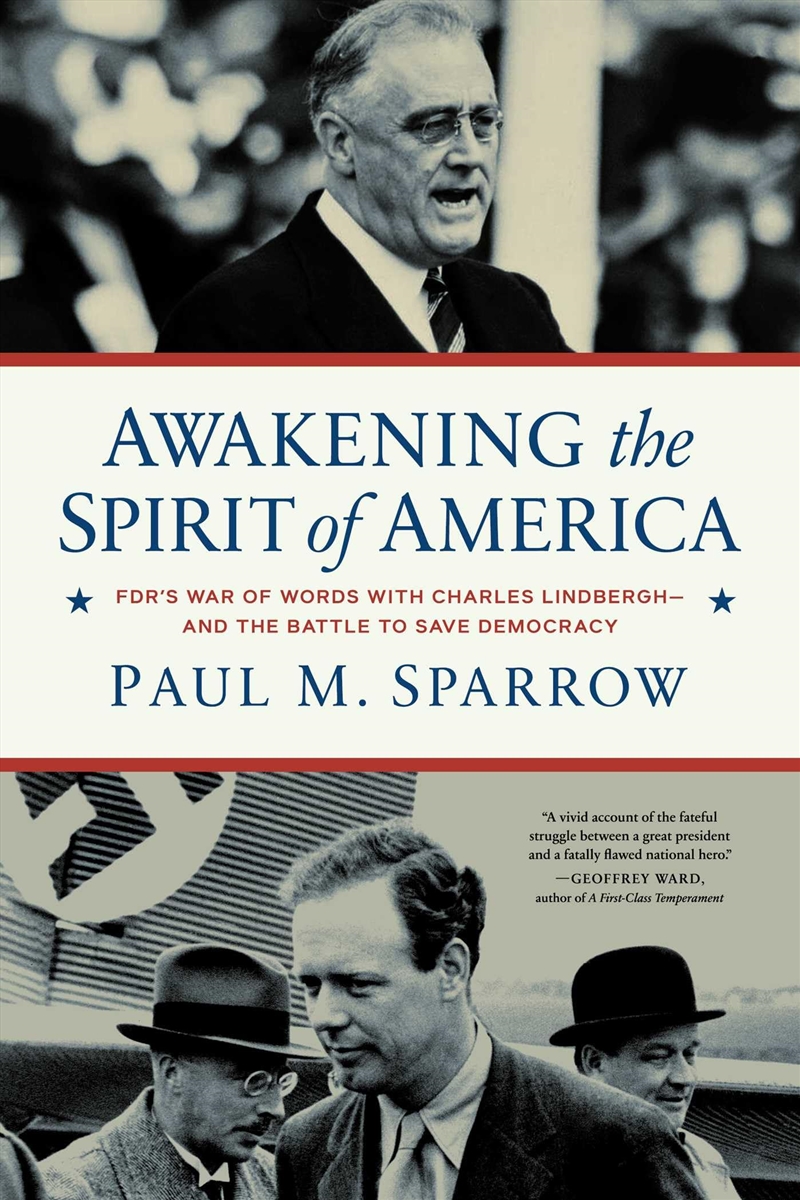 Awakening the Spirit of America: FDR's War of Words With Charles Lindbergh?and the Battle to Save De/Product Detail/History