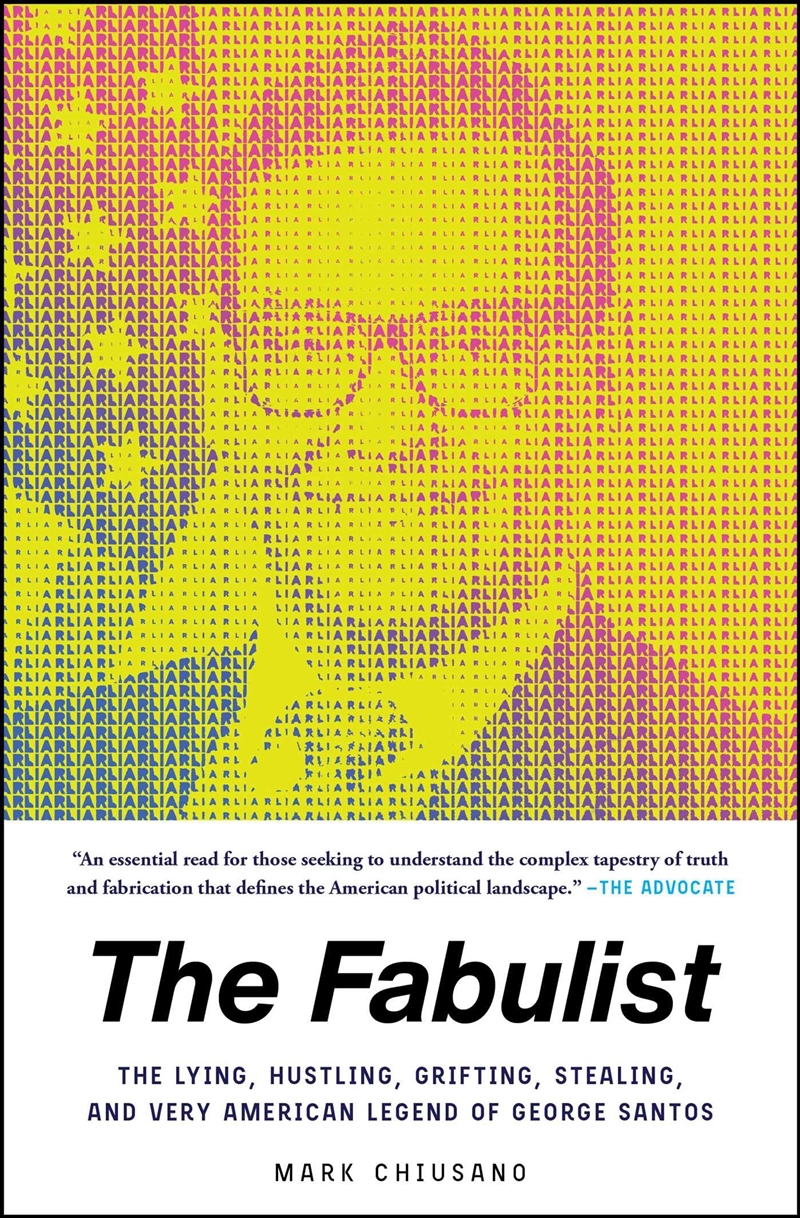 The Fabulist: The Lying, Hustling, Grifting, Stealing, and Very American Legend of George Santos/Product Detail/Reading