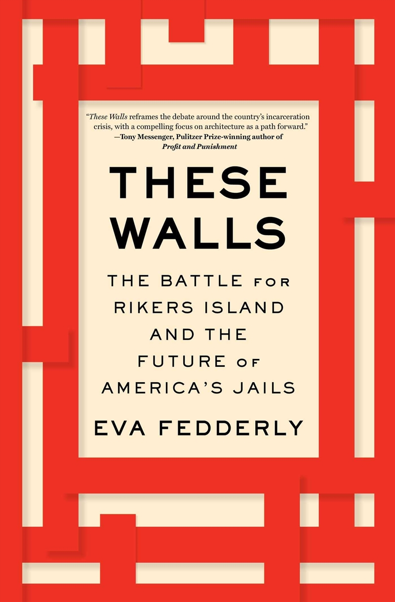 These Walls: The Battle for Rikers Island and the Future of America's Jails/Product Detail/Politics & Government