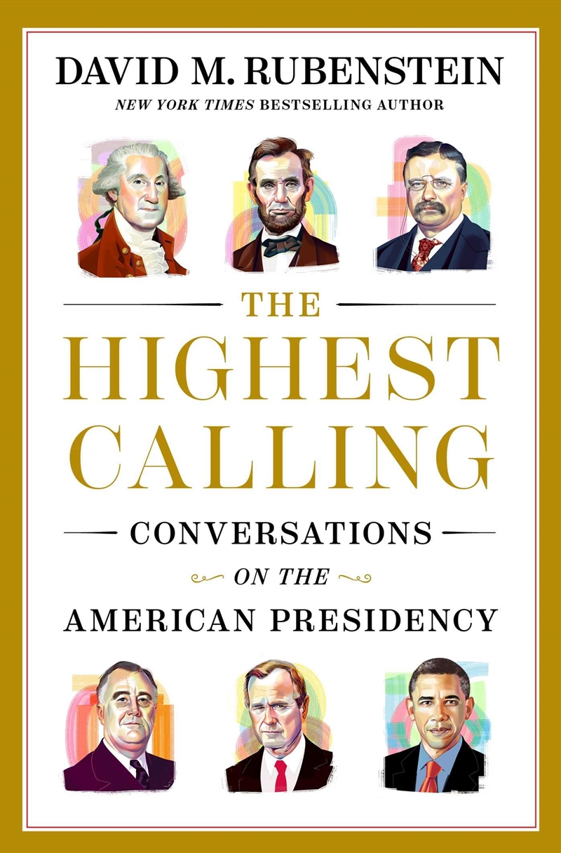 The Highest Calling: Conversations on the American Presidency/Product Detail/History