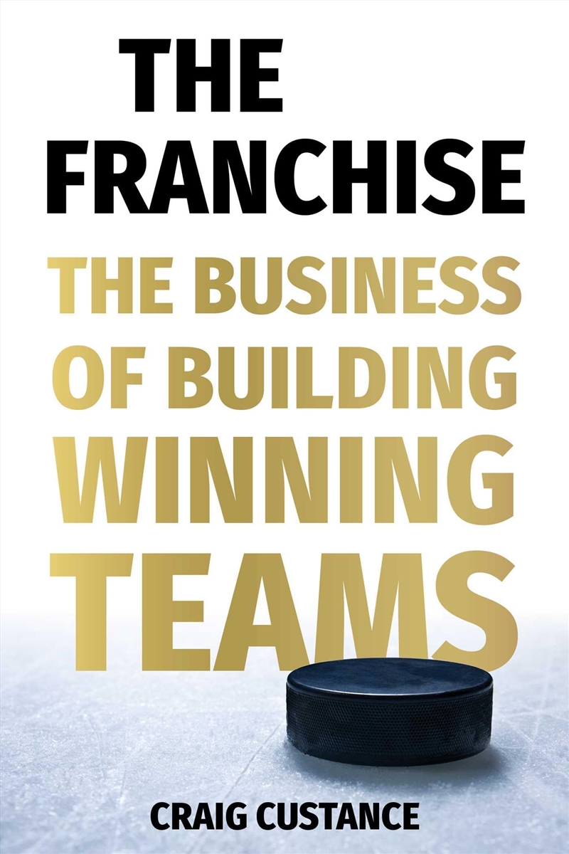 The Franchise: How Hockey Insiders Build Teams to Win/Product Detail/Sport & Recreation