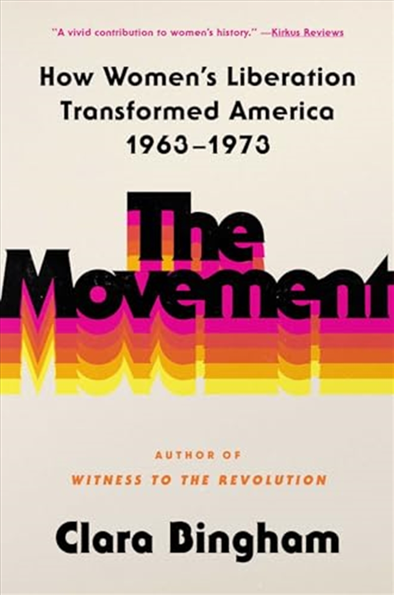 The Movement: How Women's Liberation Transformed America 1963-1973/Product Detail/Politics & Government