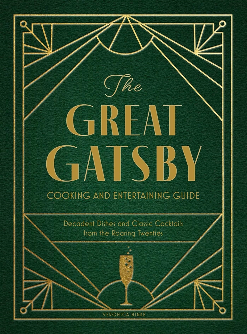 The Great Gatsby Cooking and Entertaining Guide: Decadent Dishes and Classic Cocktails from the Roar/Product Detail/Recipes, Food & Drink