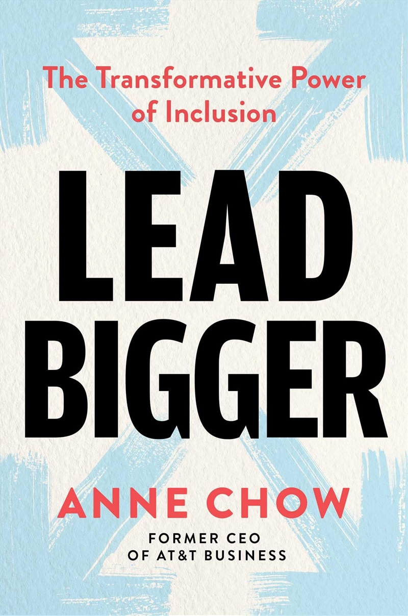 Lead Bigger: The Transformative Power of Inclusion/Product Detail/Business Leadership & Management