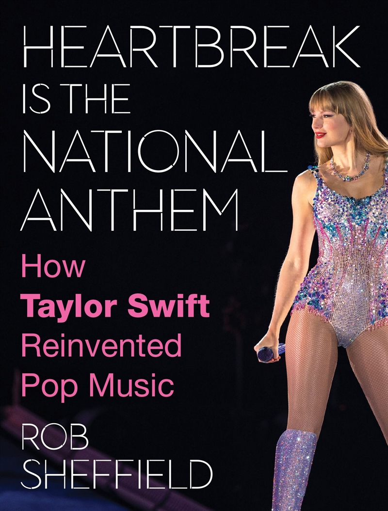 Heartbreak Is The National Anthem - How Taylor Swift Reinvented Pop Music/Product Detail/Society & Culture