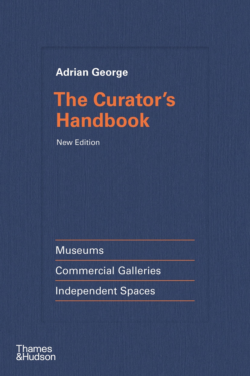 The Curator's Handbook: Museums, Commercial Galleries, Independent Spaces/Product Detail/Reading