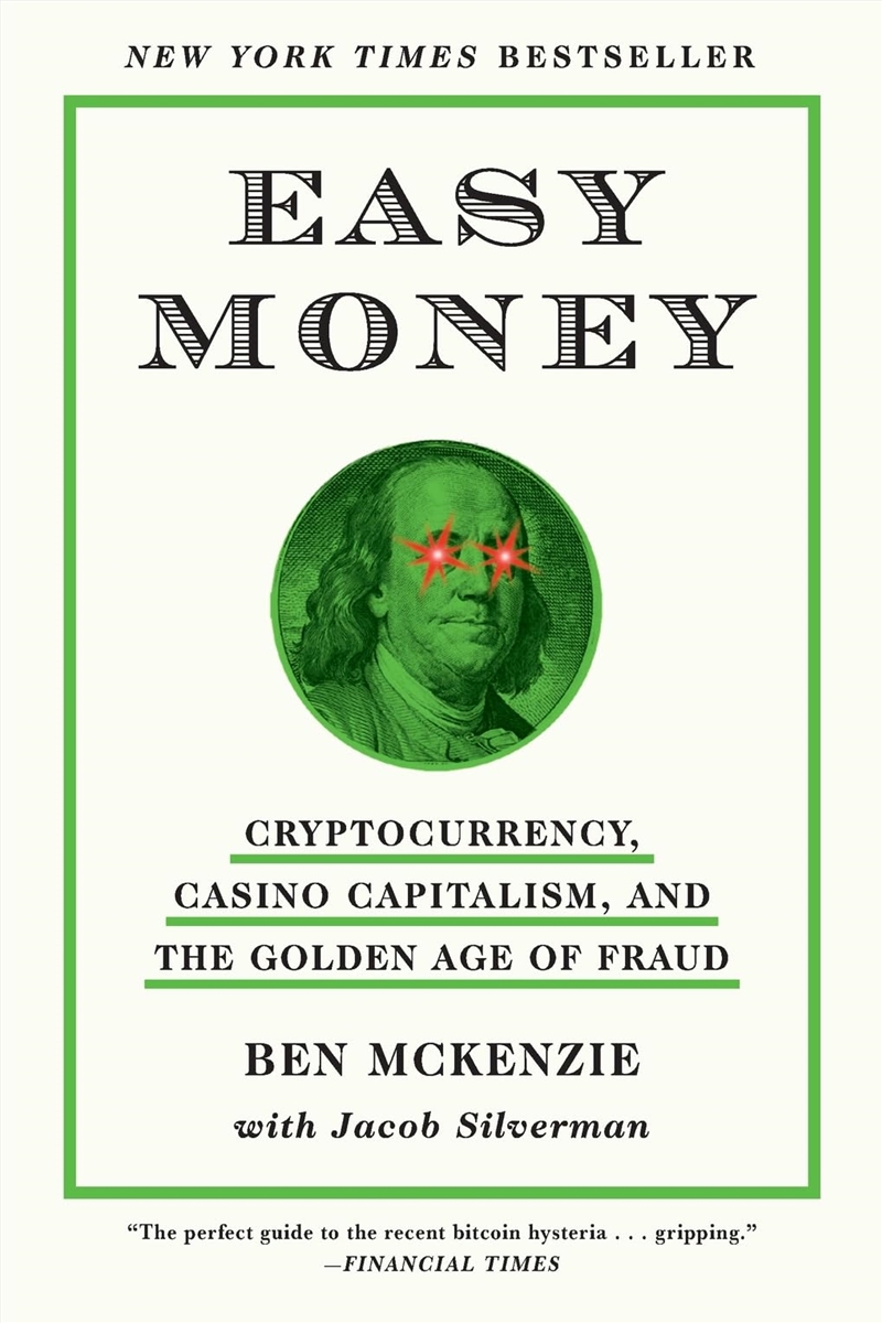 Easy Money: Cryptocurrency, Casino Capitalism, and the Golden Age of Fraud/Product Detail/True Crime