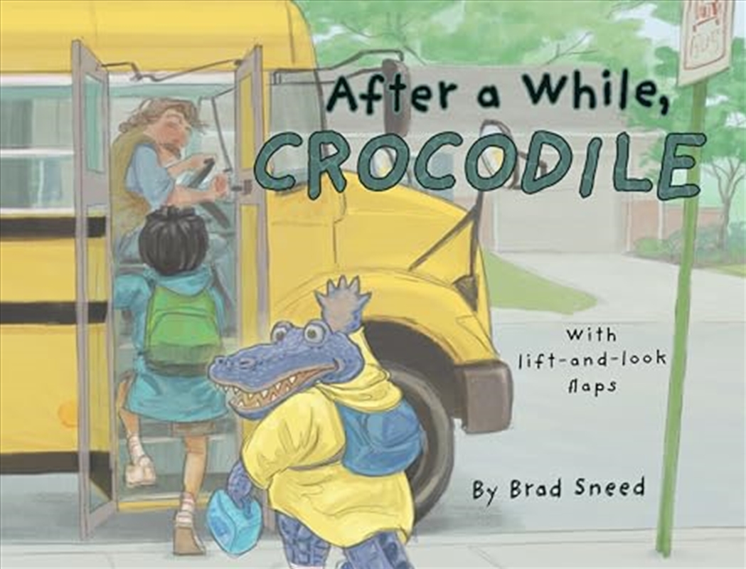 After a While, Crocodile: A Lift-the-Flap Picture Book of Wordplay/Product Detail/Childrens Fiction Books