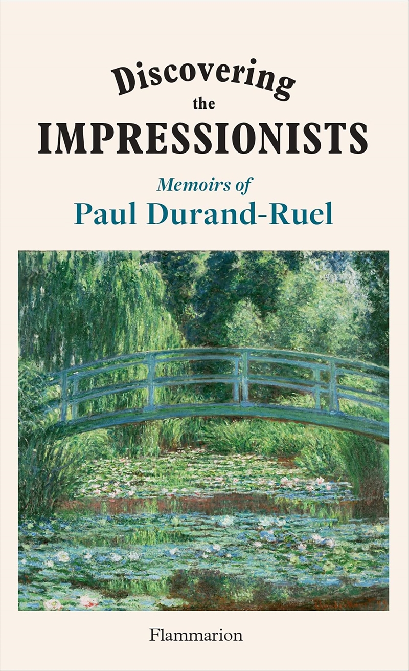 Discovering the Impressionists: Memoirs of Paul Durand Ruel/Product Detail/Reading