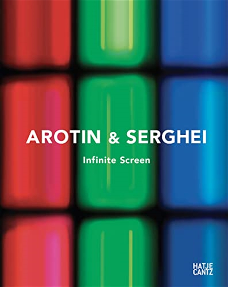 Arotin & Serghei: Infinite Screen: From Life Cells to Monumental Installations at Centre Pompidou/Product Detail/Reading