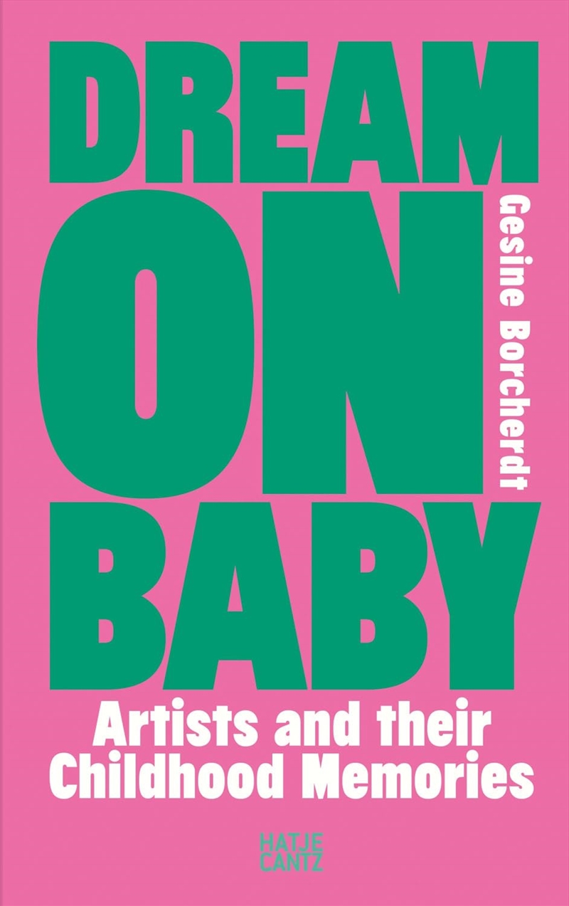 Dream On Baby: Artists and Their Childhood Memories/Product Detail/Reading