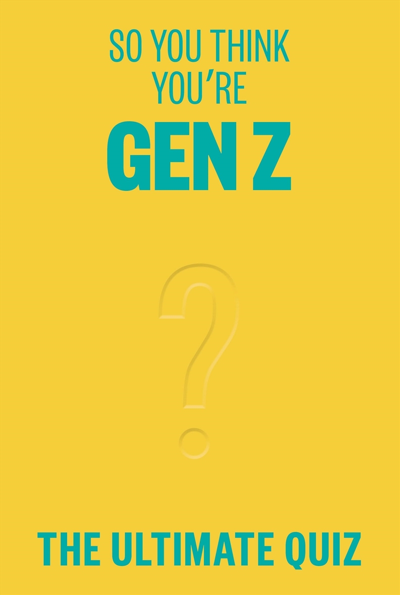 So You Think You’re Gen Z?: The ultimate Gen Z quiz/Product Detail/Adults Activity Books