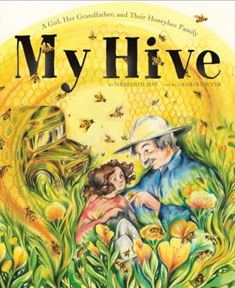 My Hive: A Girl, Her Grandfather, and Their Honeybee Family (A Picture Book)/Product Detail/Childrens Fiction Books