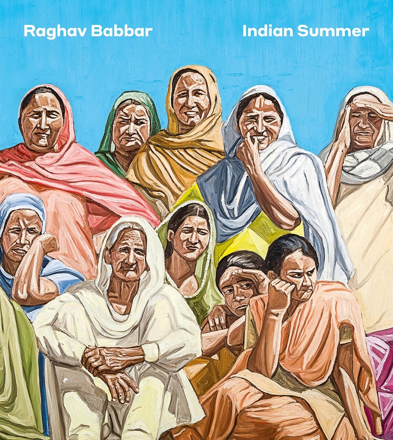 Raghav Babbar: Indian Summer (Hurtwood Contemporary Artist Series)/Product Detail/Reading