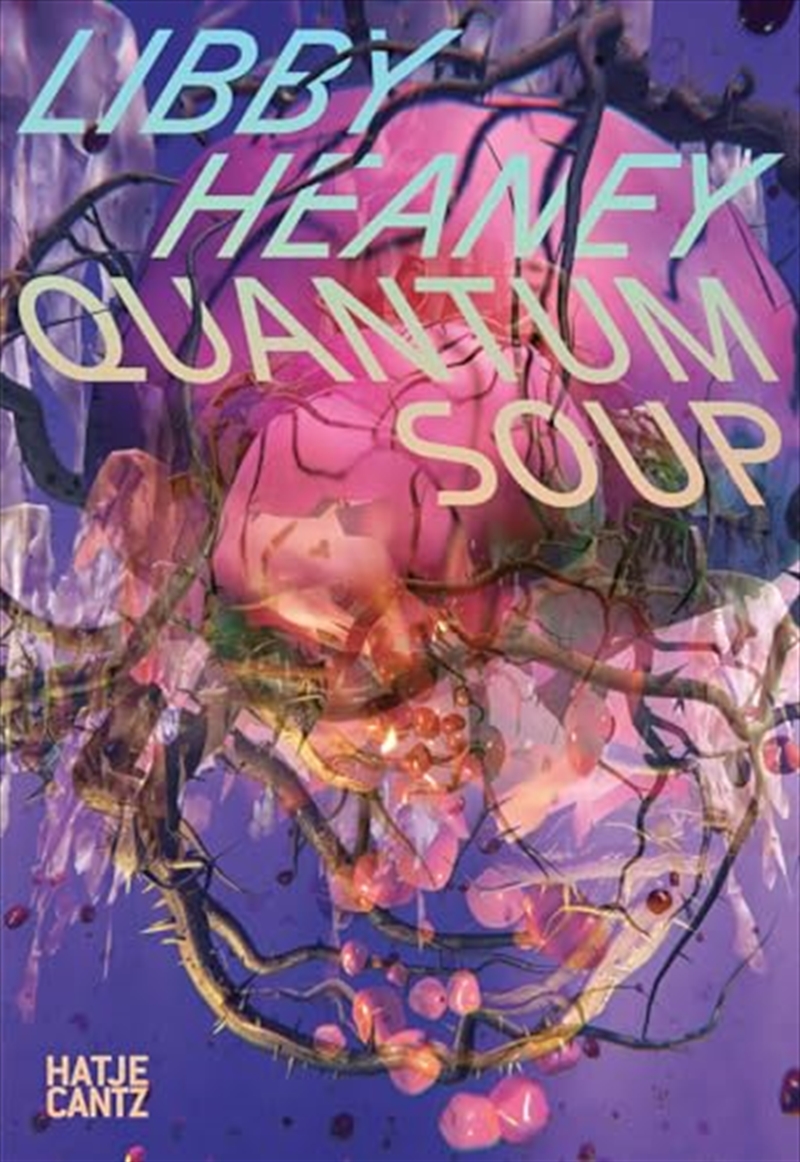 Libby Heaney: Quantum Soup/Product Detail/Reading