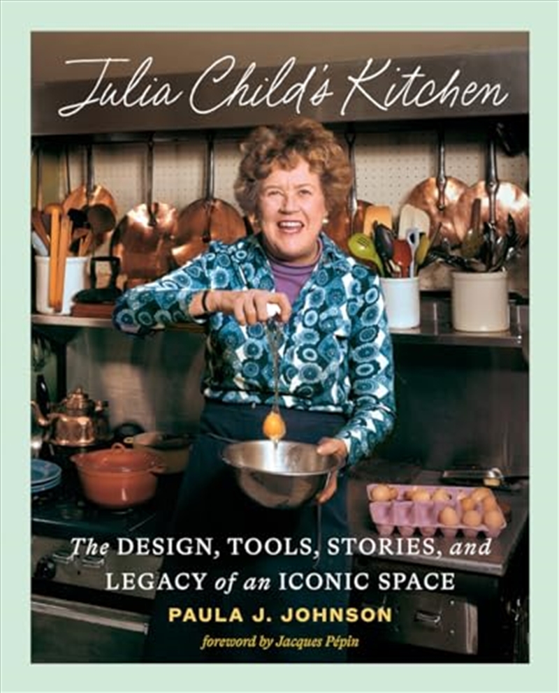 Julia Child's Kitchen: The Design, Tools, Stories, and Legacy of an Iconic Space/Product Detail/Reading