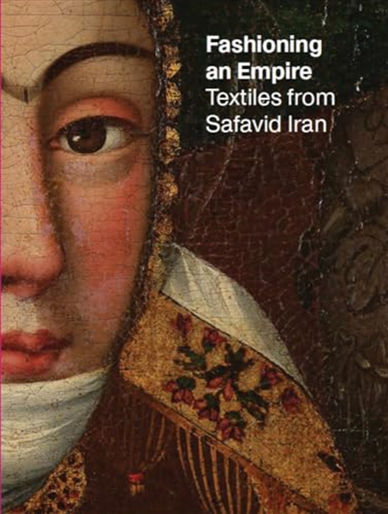 Fashioning an Empire: Textiles from Safavid Iran/Product Detail/Reading