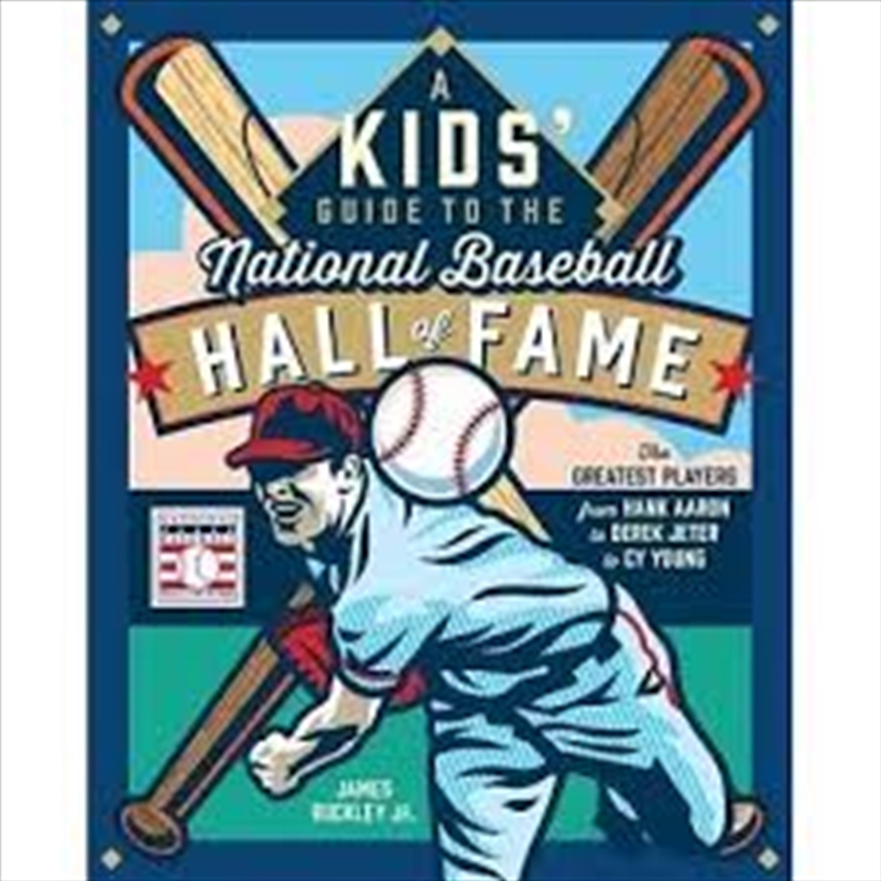 A Kids' Guide to the National Baseball Hall of Fame: The Greatest Players from Hank Aaron to Derek J/Product Detail/Childrens