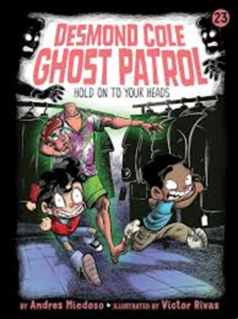 Hold on to Your Heads! (23) (Desmond Cole Ghost Patrol)/Product Detail/Childrens Fiction Books