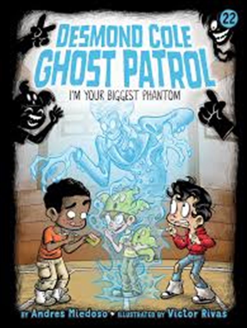 I'm Your Biggest Phantom (22) (Desmond Cole Ghost Patrol)/Product Detail/Childrens Fiction Books