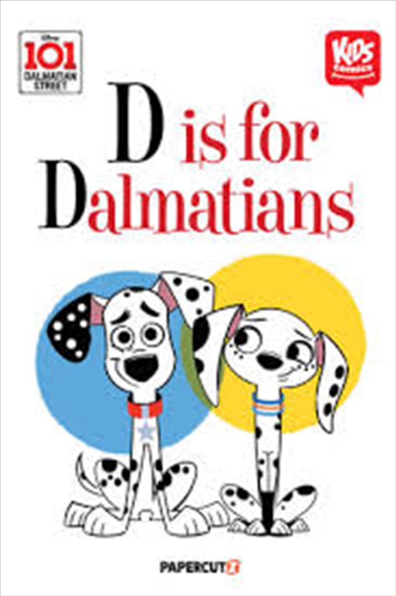 Kids Comics: 101 Dalmatian Street: D is for Dalmatians (1)/Product Detail/Graphic Novels