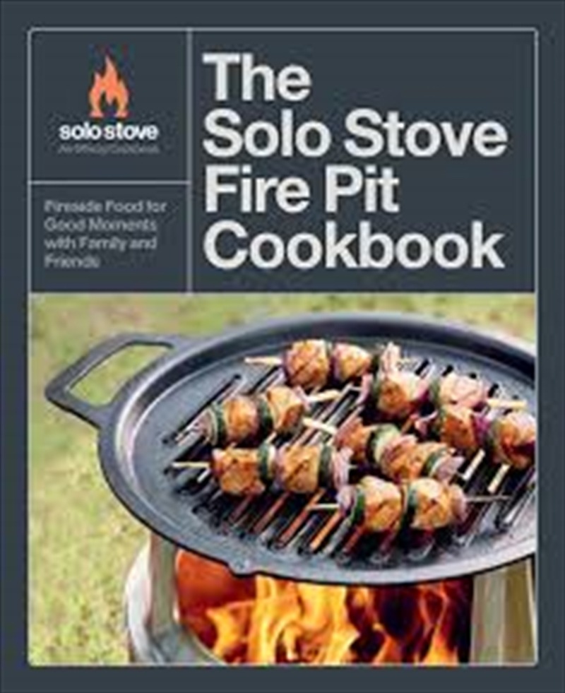 The Solo Stove Fire Pit Cookbook: The Ultimate Guide/Product Detail/Recipes, Food & Drink