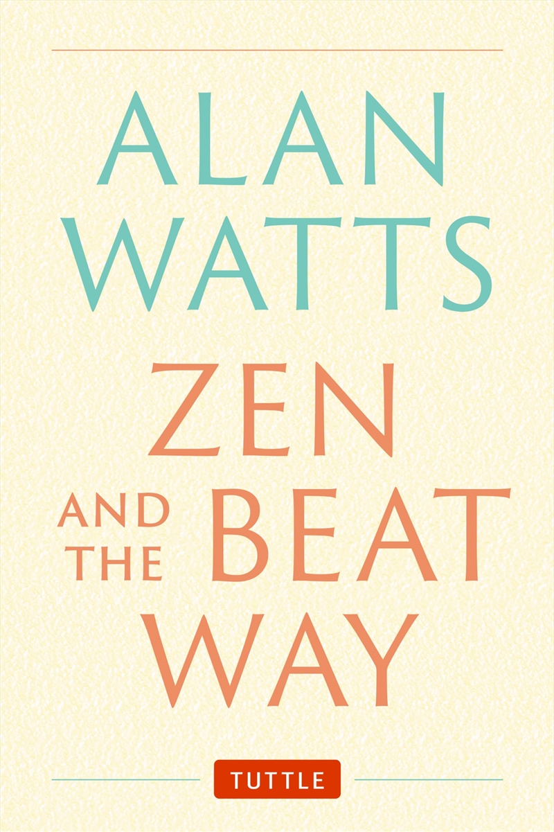 Zen and the Beat Way: (Zen Teachings of Alan Watts)/Product Detail/Reading