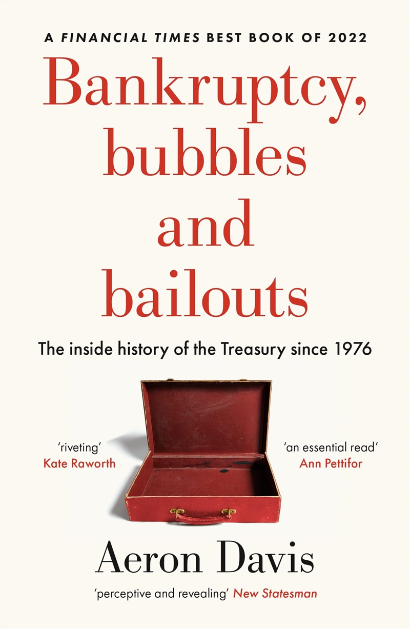 Bankruptcy, bubbles and bailouts: The inside history of the Treasury since 1976 (Manchester Capitali/Product Detail/Politics & Government