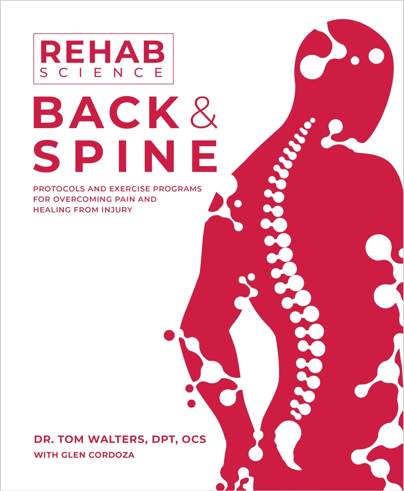 Rehab Science: Back and Spine: Protocols and Exercise Programs for Overcoming Pain and Healing from/Product Detail/Family & Health