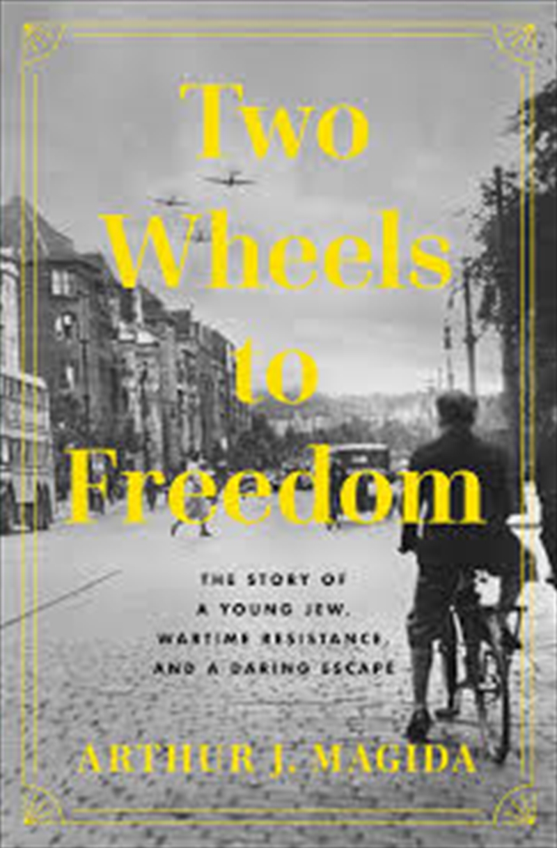 Two Wheels to Freedom: The Story of a Young Jew, Wartime Resistance, and a Daring Escape/Product Detail/Reading