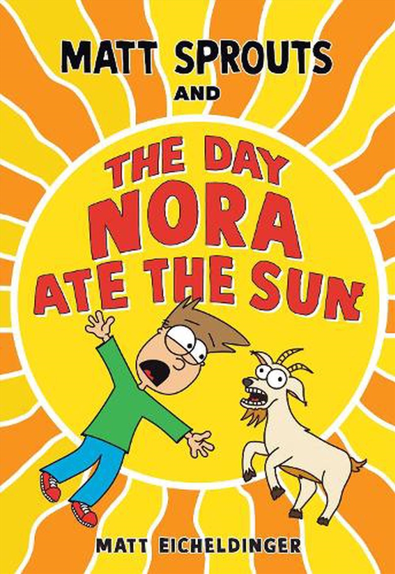 Matt Sprouts and the Day Nora Ate the Sun/Product Detail/Childrens Fiction Books