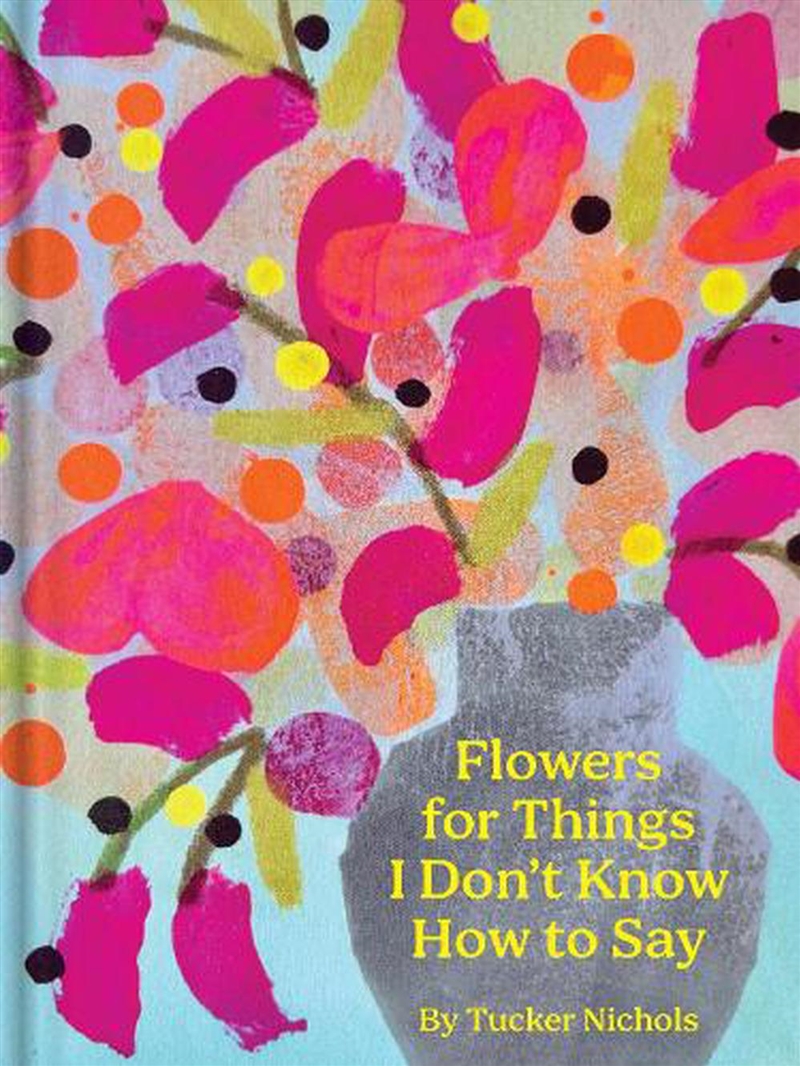 Flowers for Things I Don’t Know How to Say/Product Detail/Self Help & Personal Development