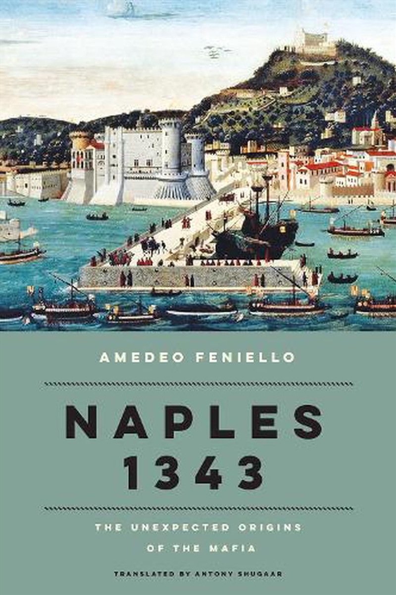 Naples 1343:The Unexpected Origins of the Mafia/Product Detail/History