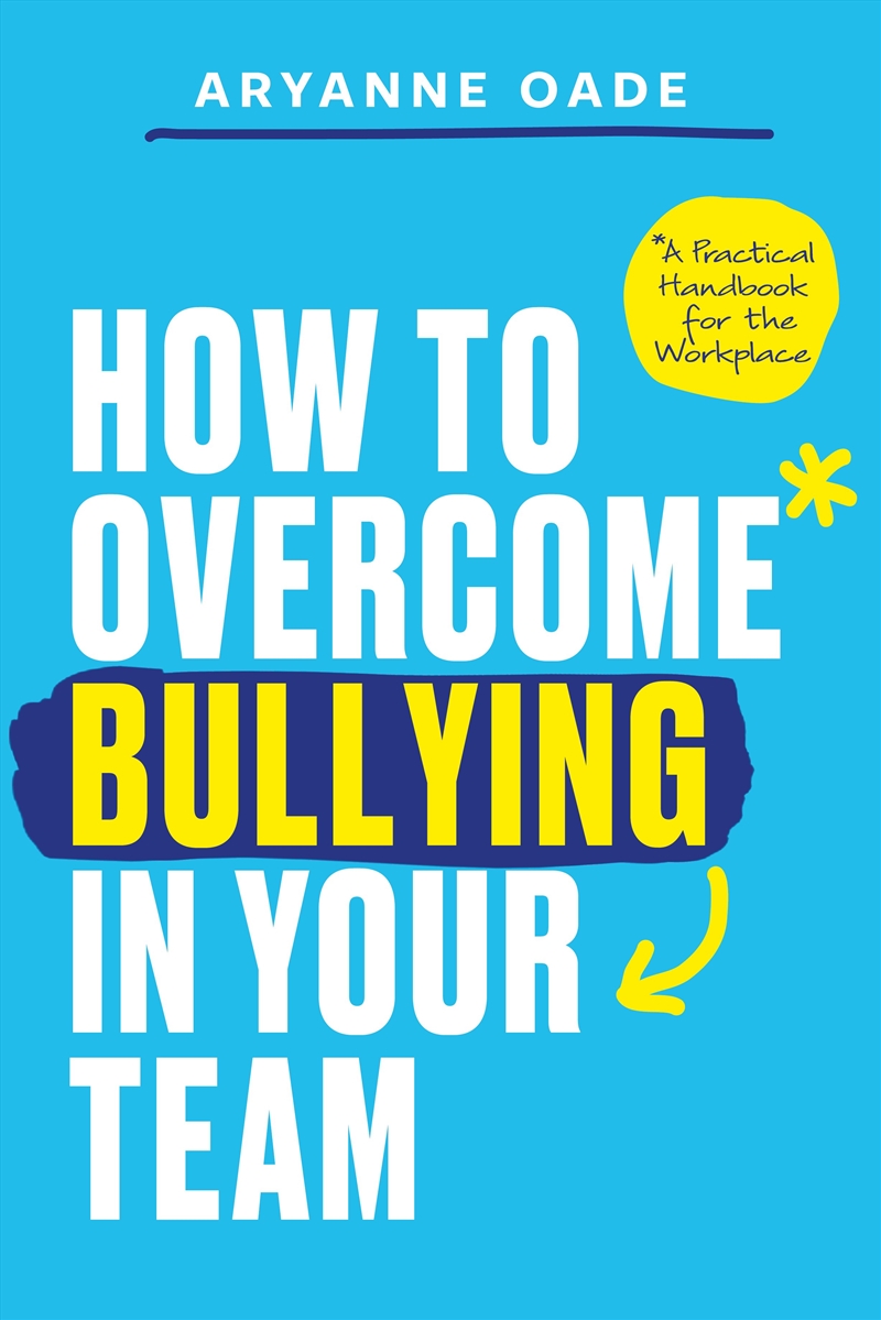 How to Overcome Bullying in Your Team/Product Detail/Family & Health