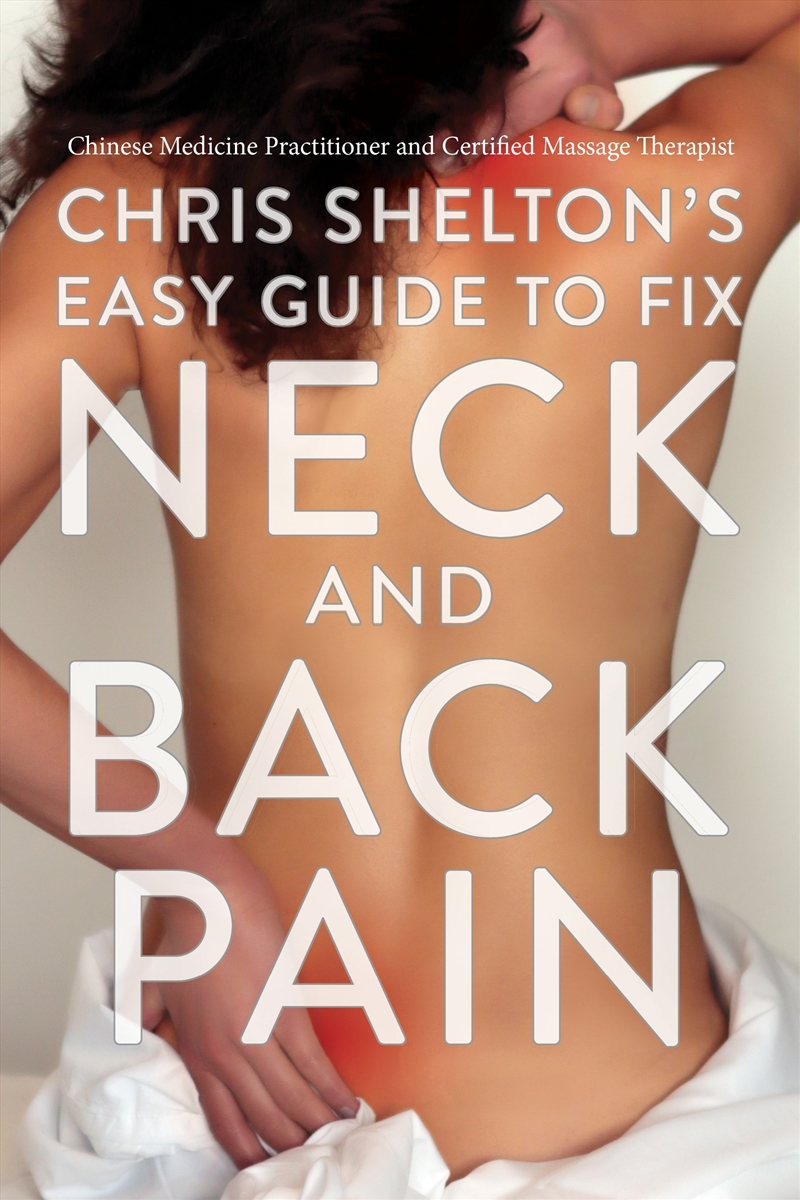 Chris Shelton's Easy Guide to Fixing Neck and Back Pain/Product Detail/Fitness, Diet & Weightloss