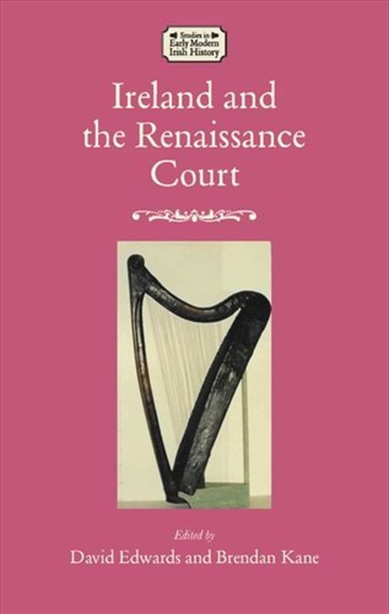 Ireland and the Renaissance court/Product Detail/History