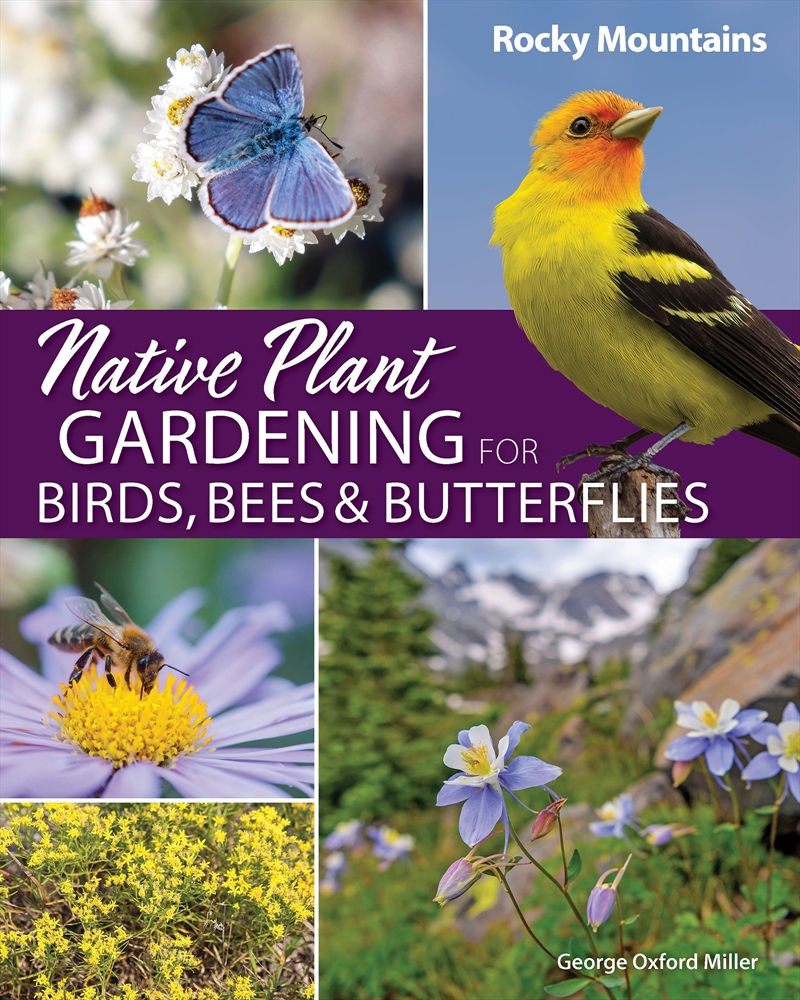 Native Plant Gardening for Birds, Bees & Butterflies: Rocky Mountains/Product Detail/Gardening