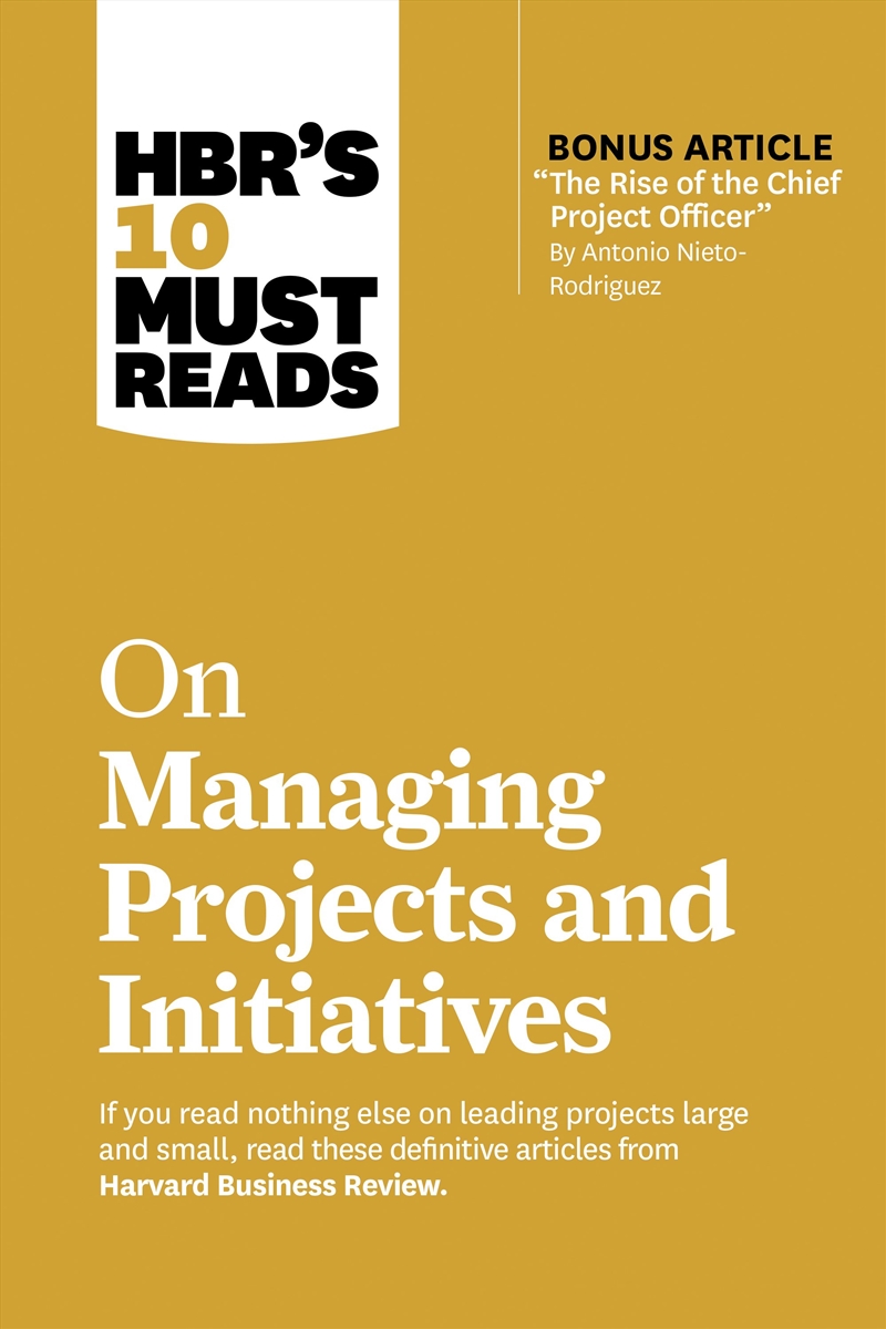 HBR's 10 Must Reads on Managing Projects and Initiatives/Product Detail/Business Leadership & Management