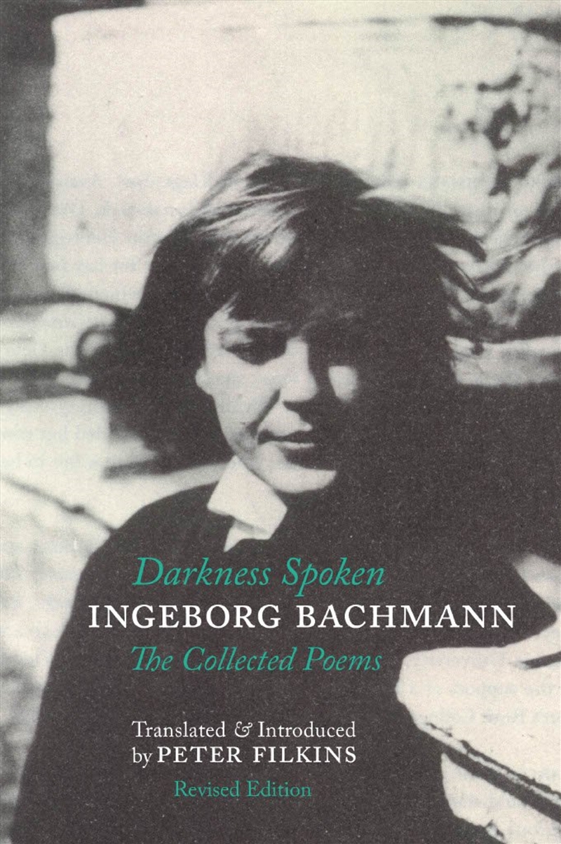 Darkness Spoken: The Collected Poems of Ingeborg Bachmann/Product Detail/Reading