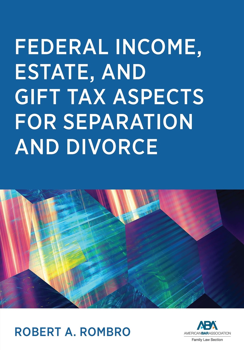 Federal Income Estate and Gift Tax Aspects for Separation and Divorce/Product Detail/Reading